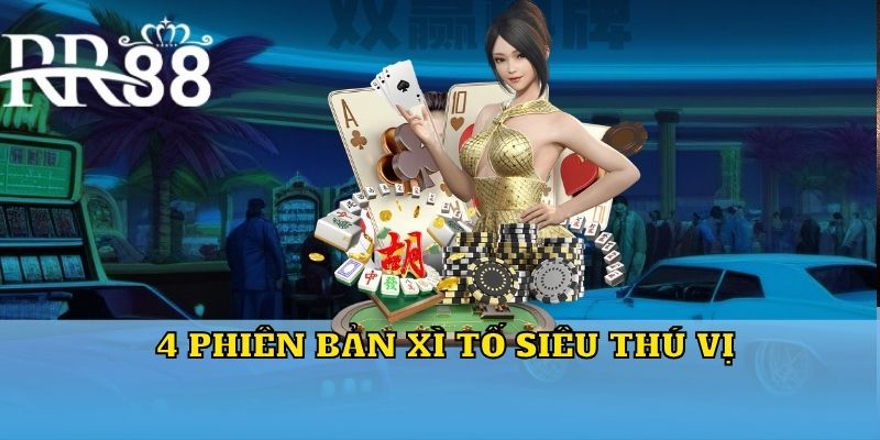 4 phiên bản Xì tố siêu thú vị