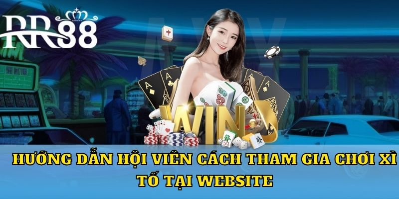 Hướng dẫn hội viên cách tham gia chơi xì tố tại website